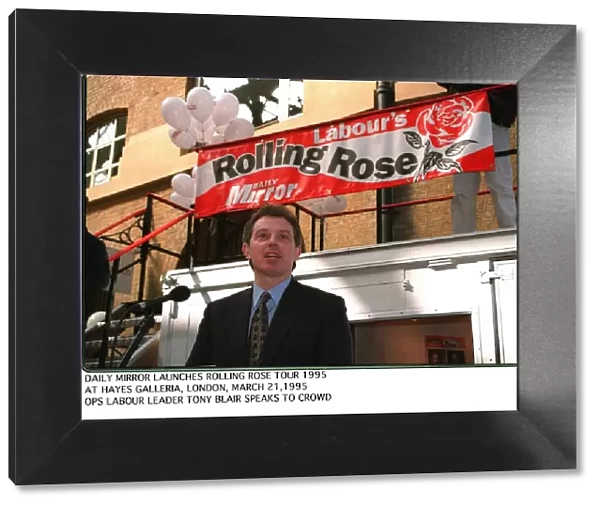 Labour Leader Tony Blair launches Labours Rolling Rose tour of 1995