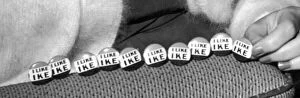 Badges Collection: A string of I Like Ike badges The slogan 'I Like Ike'was created when Peter G